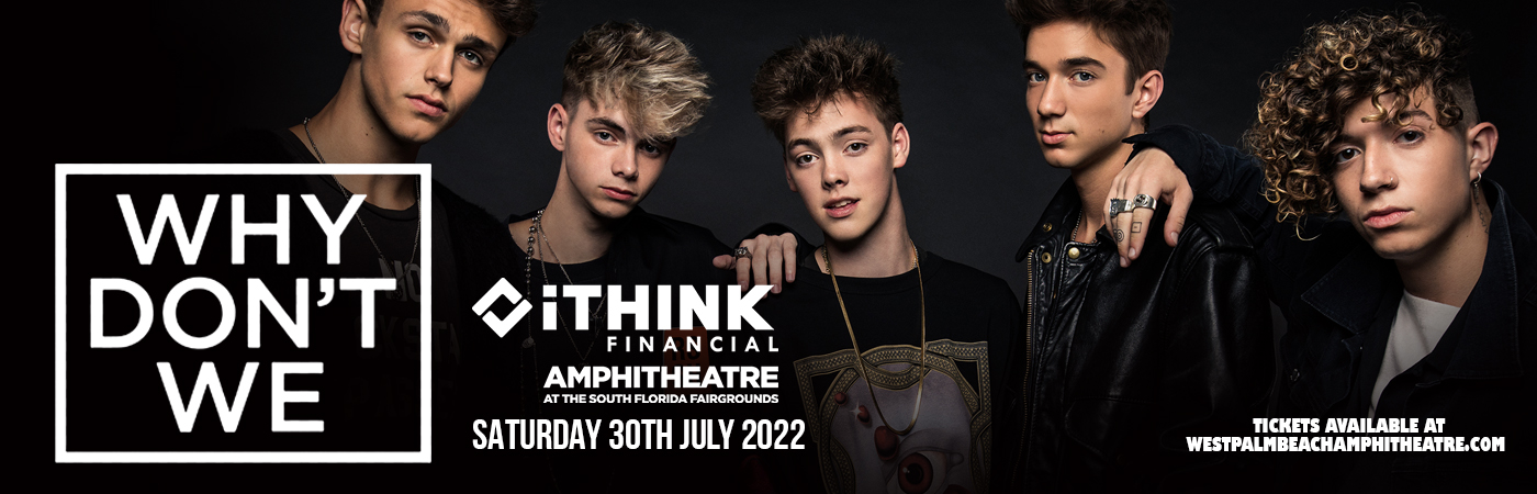 Why Don't We at iTHINK Financial Amphitheatre tickets Why Don't We at iTHINK Financial Amphitheatre